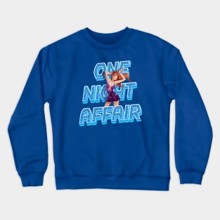 One Night Affair Crewneck Sweatshirt